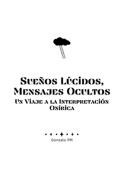 Sueños Lúcidos, Mensajes Ocultos: Un Viaje a la Interpretación Onírica (PDF).